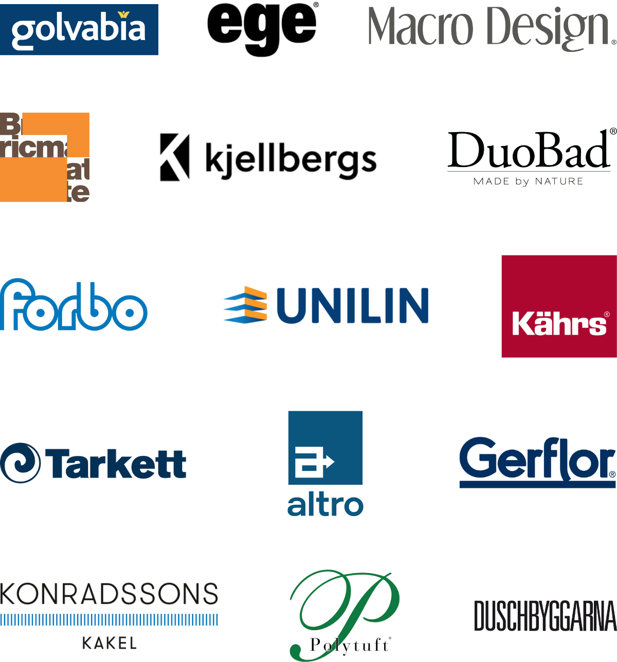 Golvabia, Ege, Macrodesign, Kährs, Unilin, Forbi, Bricmate, Kjellbergs, DuoBad, Tarkett, Gerflor, Altro, Konradssons, Polytuft, Duschbyggarna